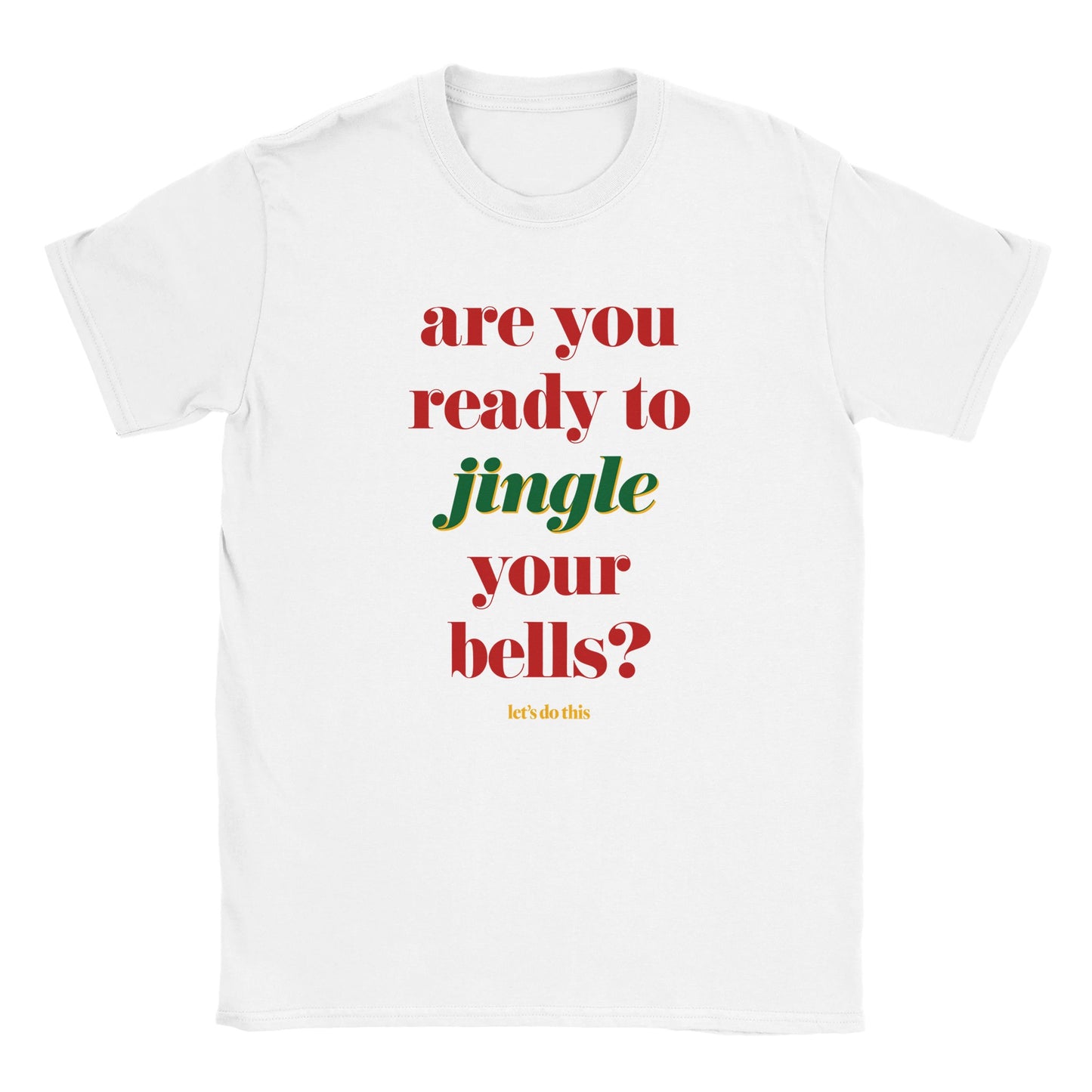 Are you ready to jingle your bells? Christmas Unisex Crewneck T-shirt