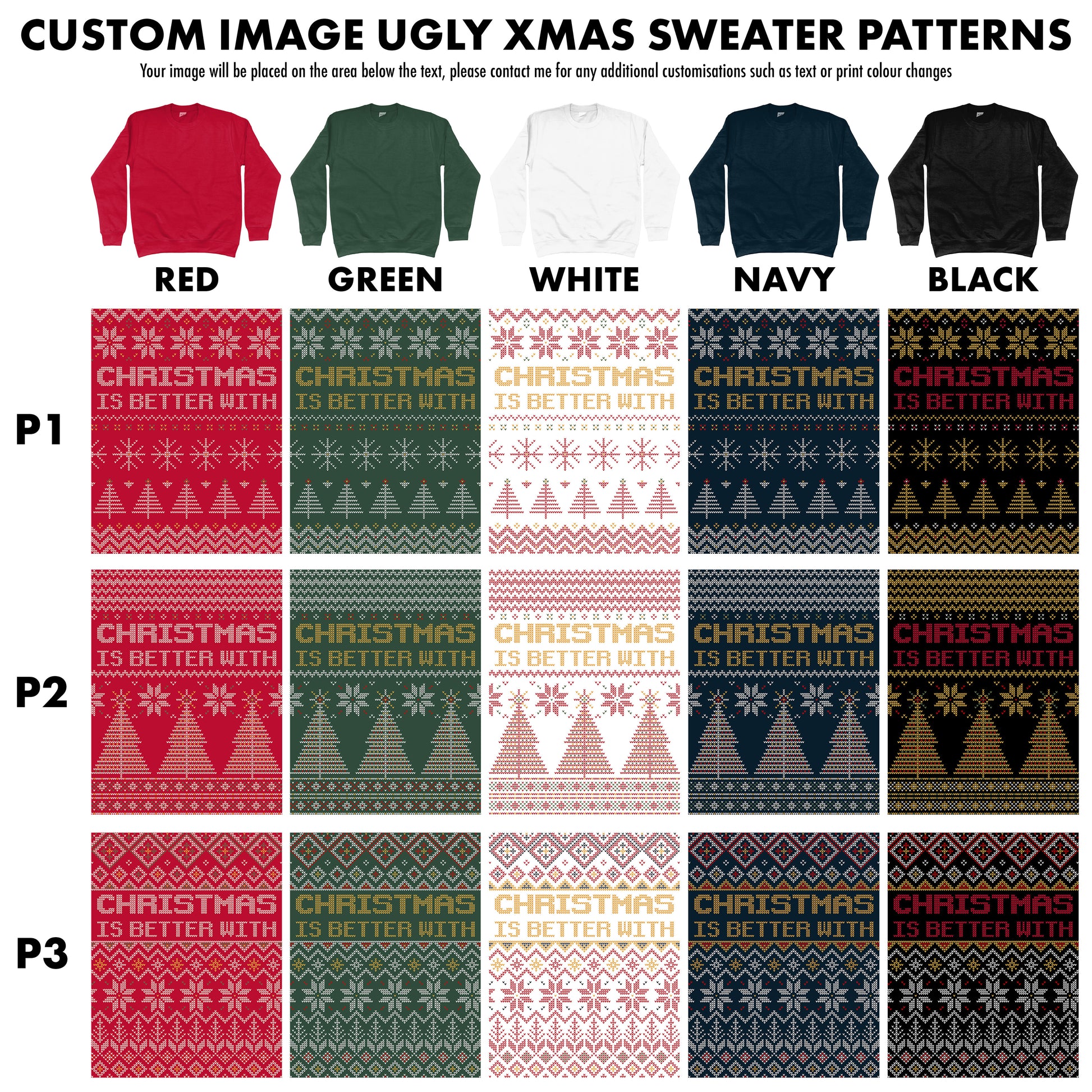 Custom Personalised Christmas Sweatshirt Ugly Sweater Unisex Xmas Gift with Image and 'Christmas Is Better With' text patterns